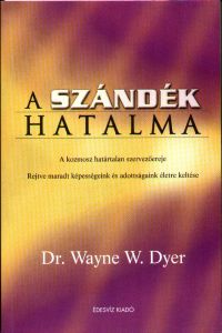 Wayne W. Dyer: A szándék hatalma PDF