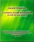 Jayanti Kirpalani: A gondolkodás művészete, Álom és valóság PDF