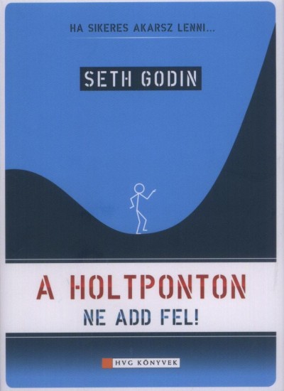 Seth Godin – A holtponton ne add fel! PDF