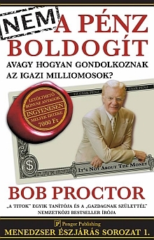 Bob Proctor – Nem a pénz boldogít PDF