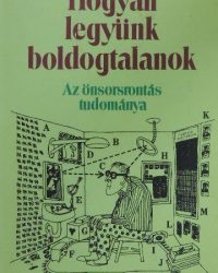 Dan Greenburg, Marcia Jacobs: Hogyan legyünk boldogtalanok? PDF