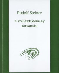 Rudolf Steiner – A Szellemtudomány körvonalai PDF