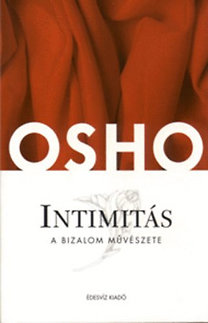 OSHO: Intimitás: A bizalom művészete
