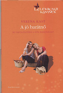 Verena Kast – A jó barátnő PDF