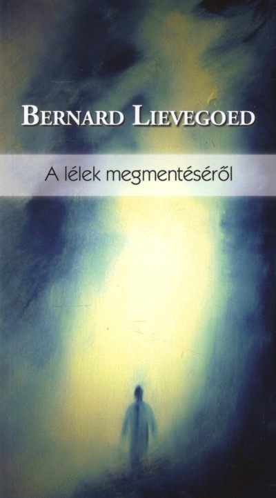 Bernard Lievegoed – A lélek megmentéséről PDF