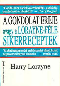 Harry Lorayne - A gondolat ereje avagy a Lorayne-féle sikerreceptek PDF