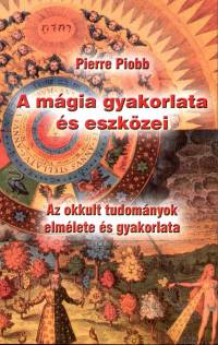 Pierre Piob – A mágia gyakorlata és eszközei PDF