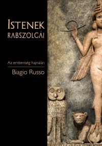 Bagio Russo – Istenek rabszolgái PDF