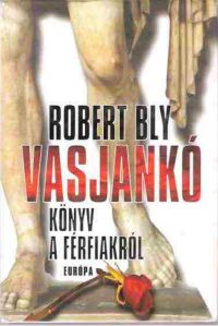 Robert Bly – Vasjankó – Könyv a férfiakról DjVu