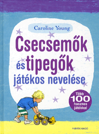 Caroline Young – Csecsemők ​és tipegők játékos nevelése PDF