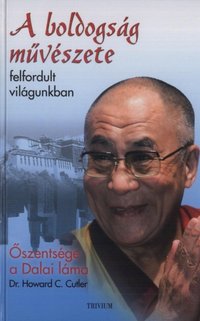 Őszentsége A Dalai Láma, Dr. Howard C. Cutler: A boldogság esszenciája PDF