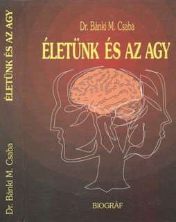 Bánki M. Csaba – Életünk és az agy PDF