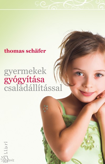 Thomas Schäfer – Gyermekek gyógyítása családállítással PDF