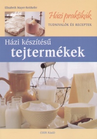 Elisabeth Mayer-Reithofer: Házi készítésű tejtermékek PDF
