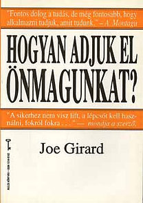Joe Girard – Hogyan adjuk el önmagunkat? PDF