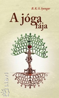 B.K.S. Iyengar – A jóga fája PDF