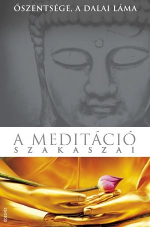 Őszentsége a XIV. Dalai Láma: A meditáció szakaszai
