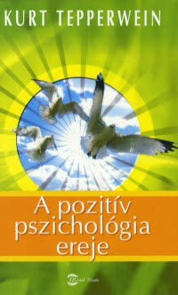 Kurt Tepperwein – A pozitív pszichológia ereje PDF