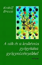 Rudolf Breuss - A rák és leukémia gyógyítása gyógynövényekkel PDF