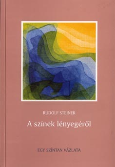 Rudolf Steiner: A színek lényegéről PDF
