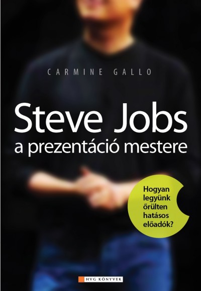 Carmine Gallo – Steve Jobs a prezentáció mestere PDF