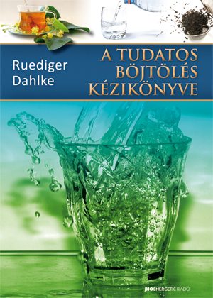 Ruediger Dahlke: A tudatos böjtölés kézikönyve
