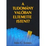 John C. Lennox – A ​tudomány valóban eltemette Istent? PDF