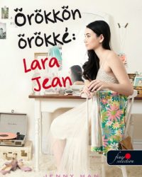 Jenny Han: Örökkön örökké Lara Jean PDF