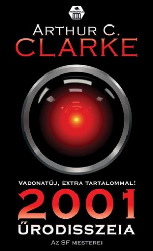 Arthur C. Clarke: 2001. Űrodisszeia