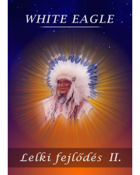 White Eagle: Lelki fejlődés II. PDF