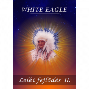 White Eagle: Lelki fejlődés II