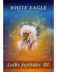 White Eagle: Lelki fejlődés III. PDF