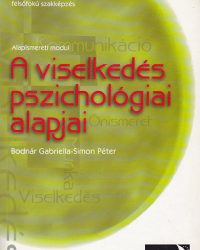 Bodnár-Simon: A viselkedés pszichológiai alapjai PDF