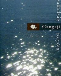 Gangaji: A szabadság folyója PDF