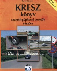 Kotra Károly: KRESZ könyv személygépkocsi-vezetők részére PDF