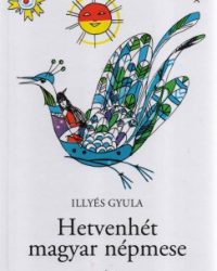 Illyés Gyula: Hetvenhét magyar népmese PDF
