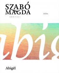 Szabó Magda: Abigél PDF