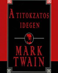 Mark Twain: A titokzatos idegen PDF