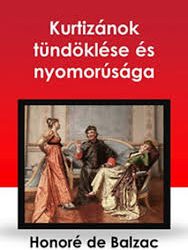 Honoré de Balzac: Kurtizánok tündöklése és nyomorúsága (PDF)